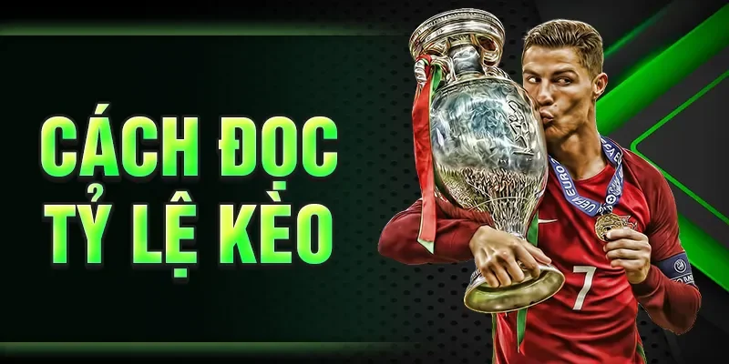 Cách đọc tỷ lệ kèo