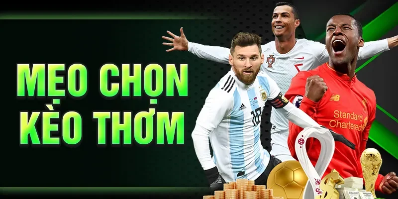 Mẹo chọn kèo thơm